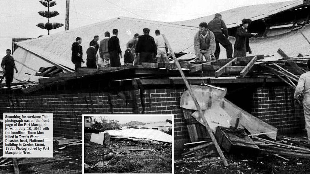 Searching for survivors: This photograph was on the front page of the Port Macquarie News on July 10, 1962 with the headline - Three Men Killed in Town's Worst Disaster. Inset, Flattened building in Gordon Street, 1962. 